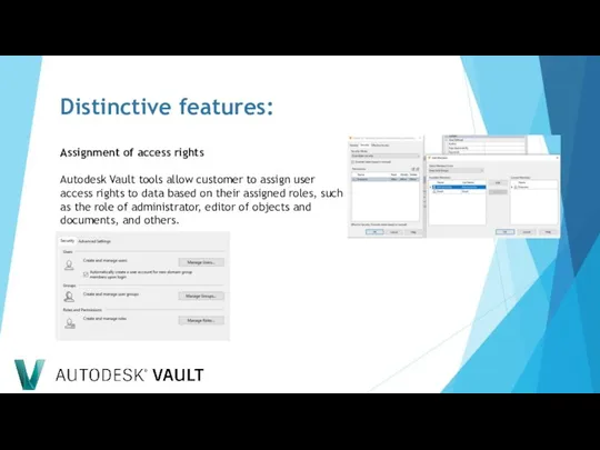 Distinctive features: Assignment of access rights Autodesk Vault tools allow customer