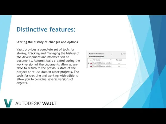 Distinctive features: Storing the history of changes and options Vault provides