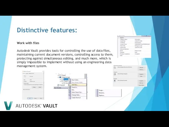 Distinctive features: Work with files Autodesk Vault provides tools for controlling