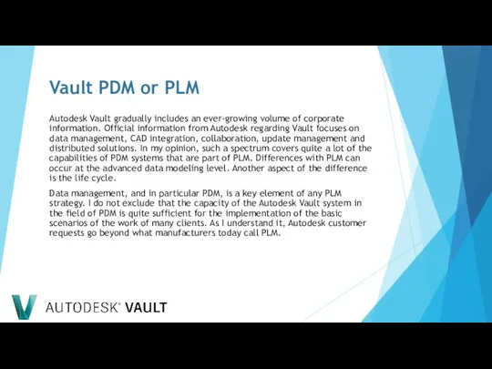 Vault PDM or PLM Autodesk Vault gradually includes an ever-growing volume