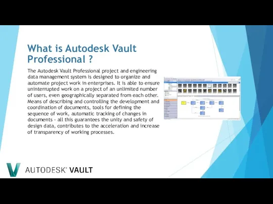 The Autodesk Vault Professional project and engineering data management system is