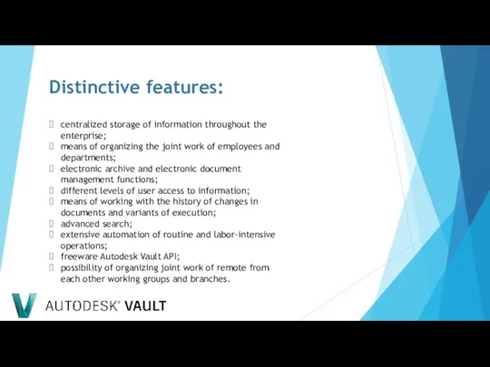 Distinctive features: centralized storage of information throughout the enterprise; means of