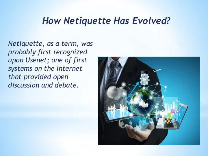 How Netiquette Has Evolved? Netiquette, as a term, was probably first