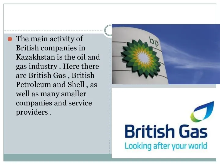 The main activity of British companies in Kazakhstan is the oil