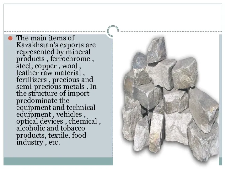 The main items of Kazakhstan's exports are represented by mineral products