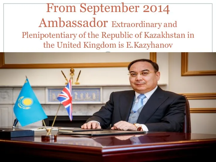 From September 2014 Ambassador Extraordinary and Plenipotentiary of the Republic of