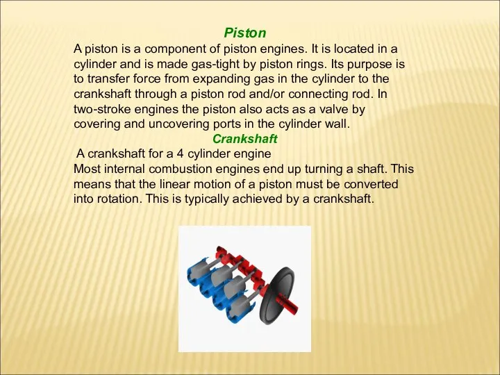 Piston A piston is a component of piston engines. It is