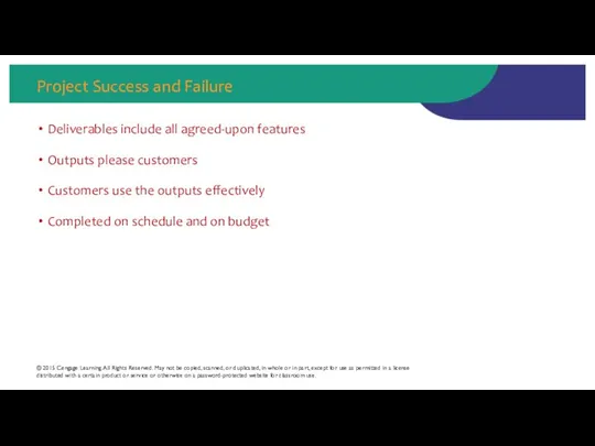 Project Success and Failure Deliverables include all agreed-upon features Outputs please