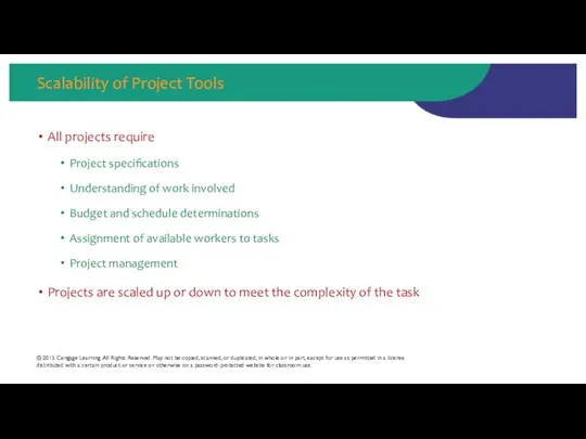 Scalability of Project Tools All projects require Project specifications Understanding of