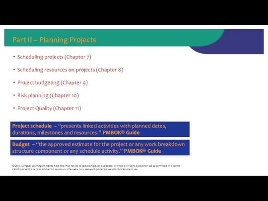 Part II – Planning Projects Scheduling projects (Chapter 7) Scheduling resources