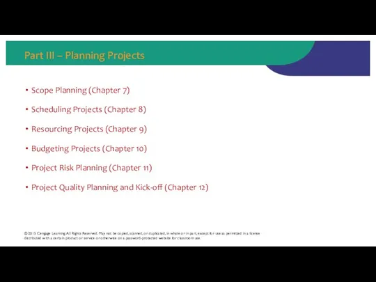 Part III – Planning Projects Scope Planning (Chapter 7) Scheduling Projects