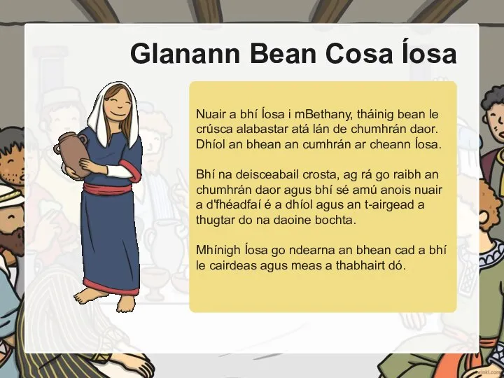 Glanann Bean Cosa Íosa Nuair a bhí Íosa i mBethany, tháinig