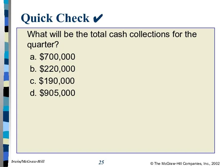 Quick Check ✔ What will be the total cash collections for