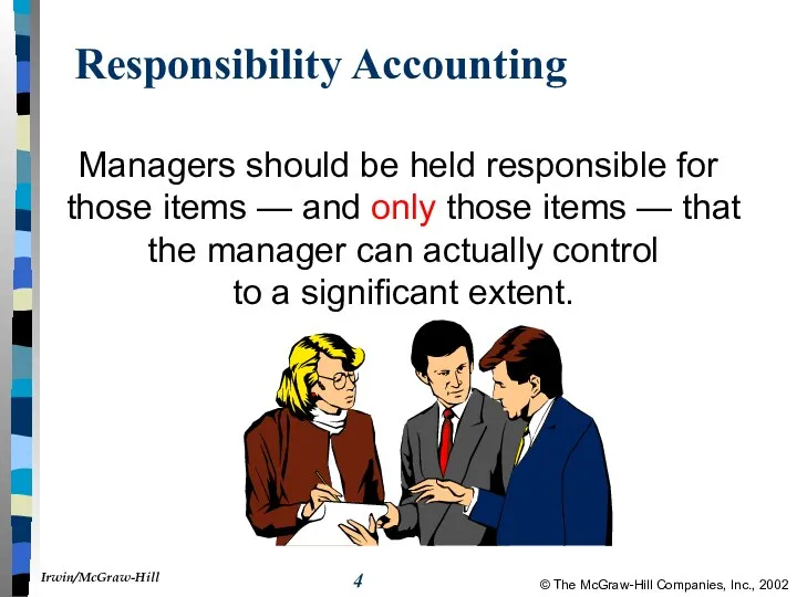 Responsibility Accounting Managers should be held responsible for those items —