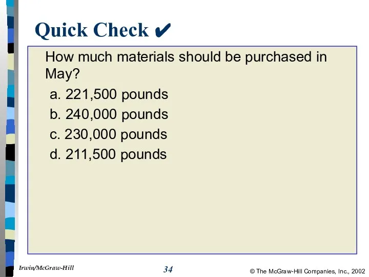 Quick Check ✔ How much materials should be purchased in May?