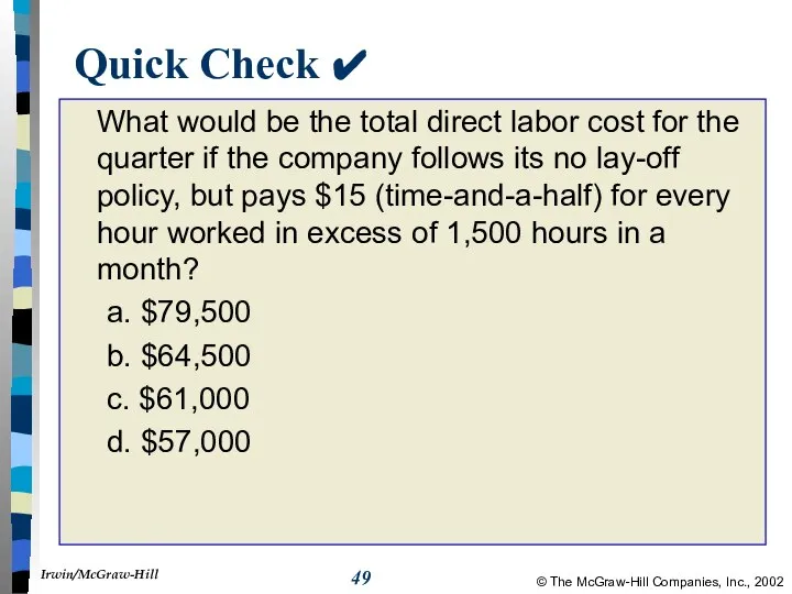 Quick Check ✔ What would be the total direct labor cost