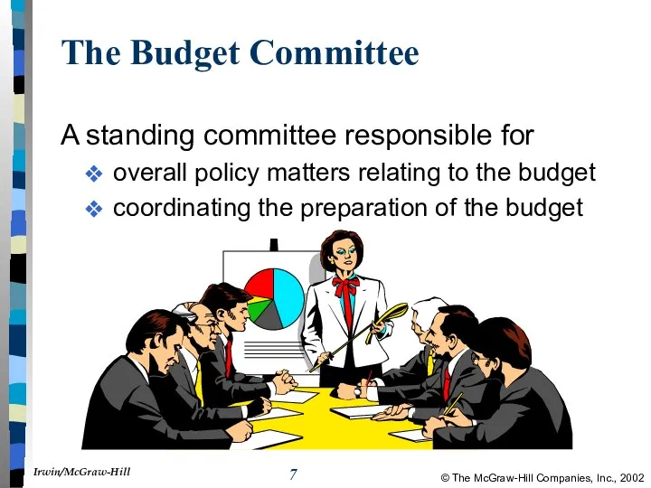 The Budget Committee A standing committee responsible for overall policy matters