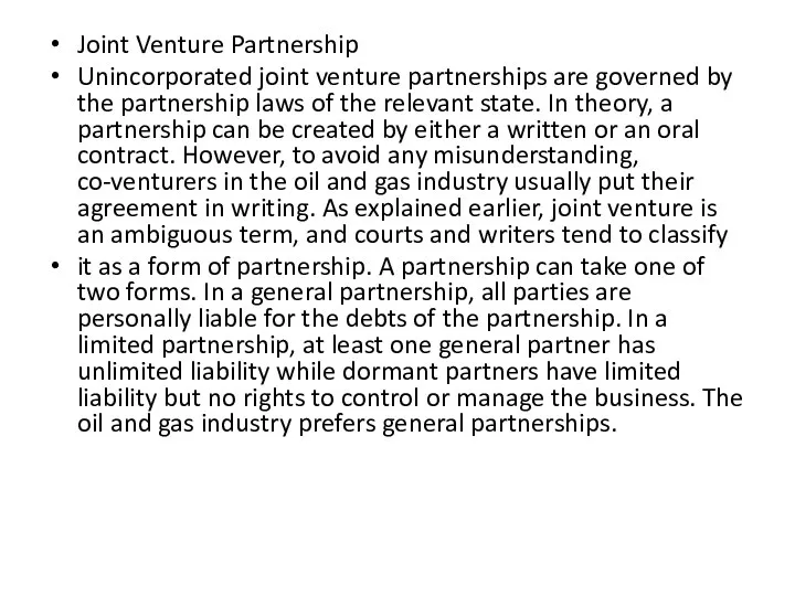 Joint Venture Partnership Unincorporated joint venture partnerships are governed by the