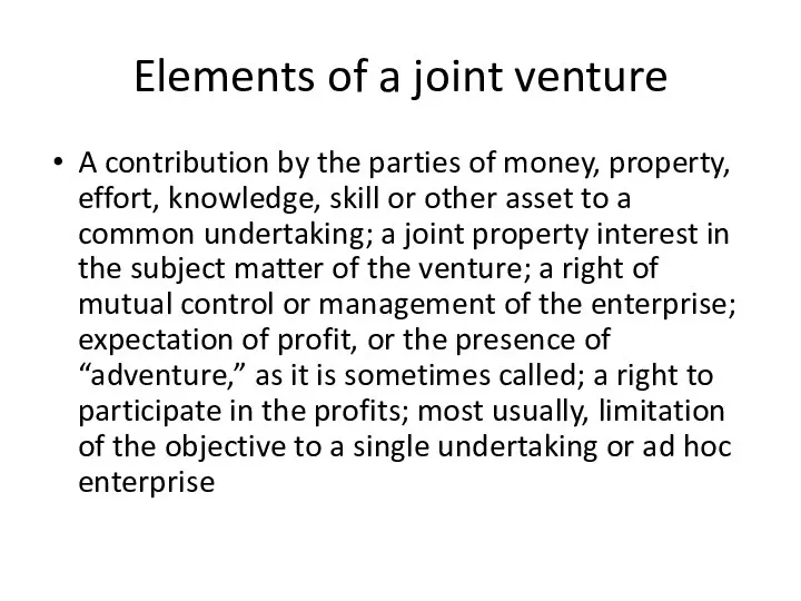 Elements of a joint venture A contribution by the parties of