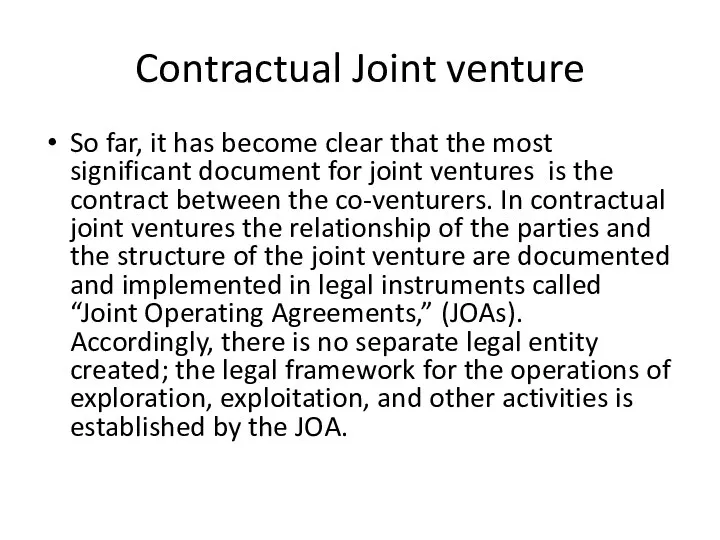 Contractual Joint venture So far, it has become clear that the