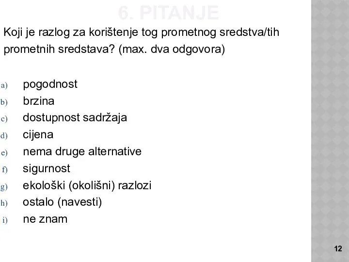 6. PITANJE Koji je razlog za korištenje tog prometnog sredstva/tih prometnih