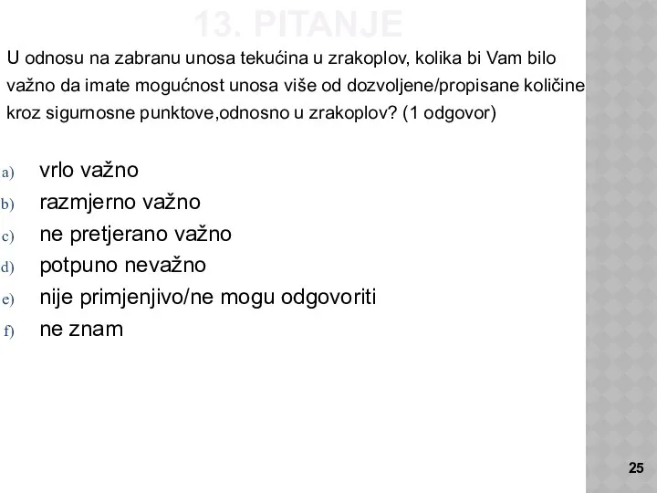 13. PITANJE U odnosu na zabranu unosa tekućina u zrakoplov, kolika