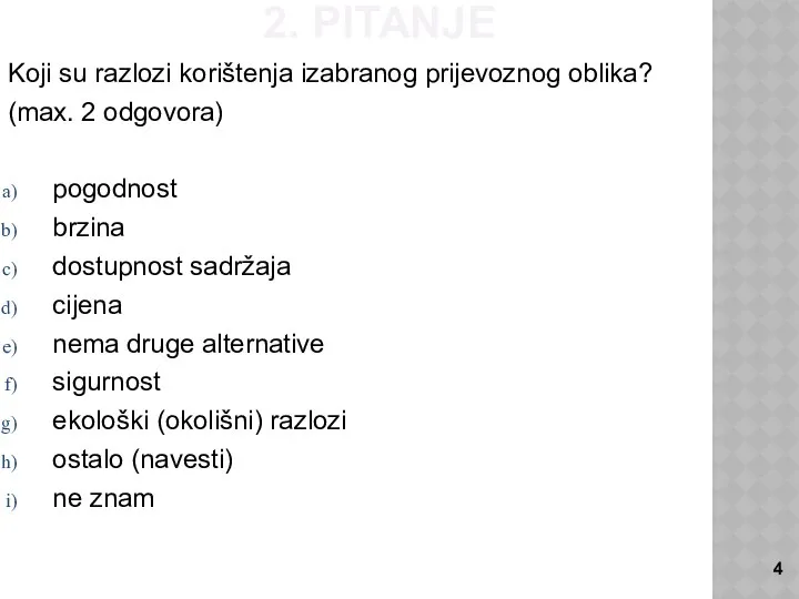 2. PITANJE Koji su razlozi korištenja izabranog prijevoznog oblika? (max. 2