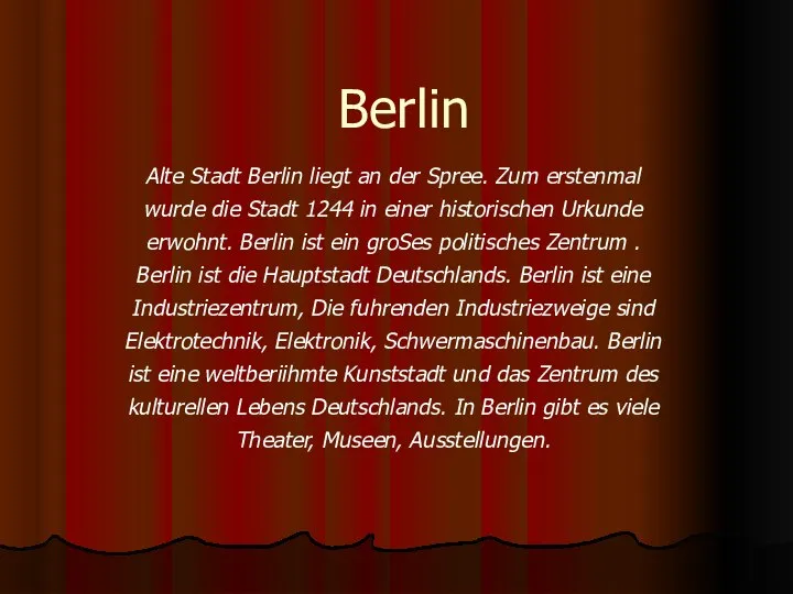 Berlin Аlte Stadt Berlin liegt an der Spree. Zum erstenmal wurde