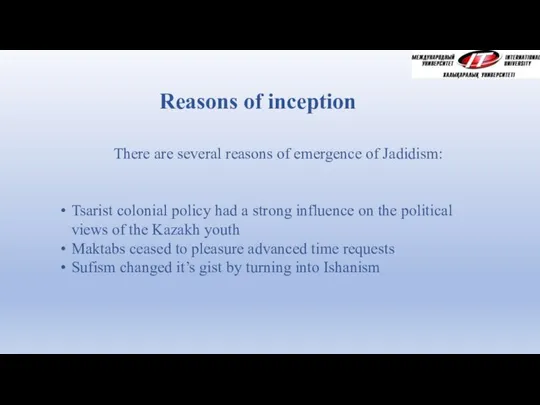 Reasons of inception Tsarist colonial policy had a strong influence on