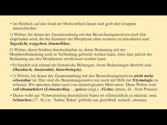 Im Hinblick auf den Grad der Motiviertheit lassen sich grob drei