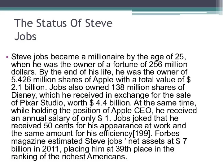The Status Of Steve Jobs Steve jobs became a millionaire by