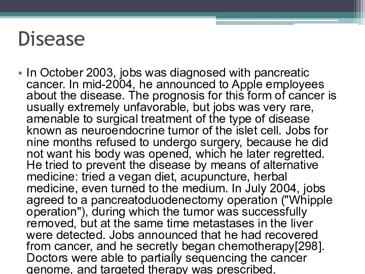 Disease In October 2003, jobs was diagnosed with pancreatic cancer. In