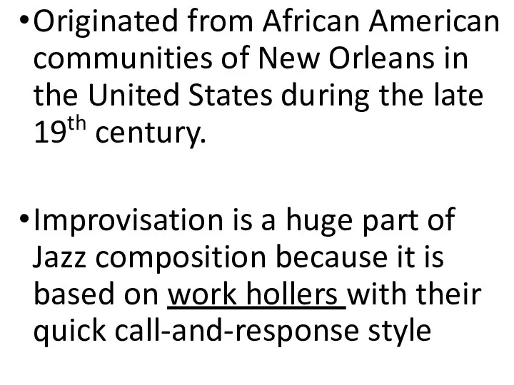 Originated from African American communities of New Orleans in the United