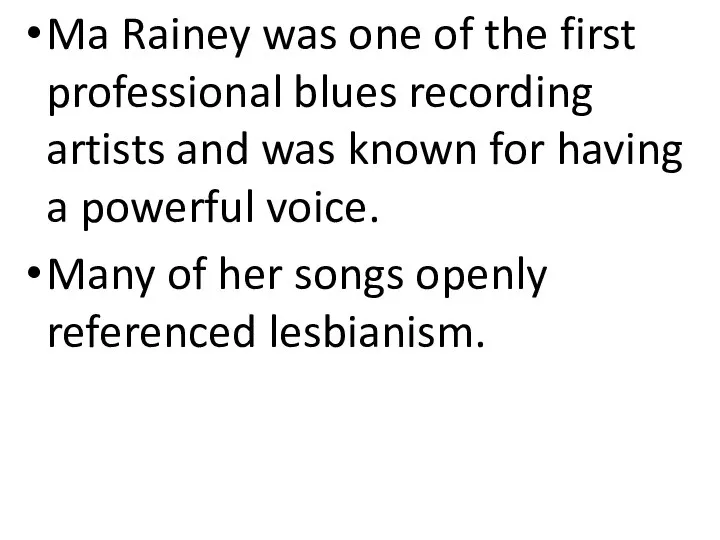 Ma Rainey was one of the first professional blues recording artists