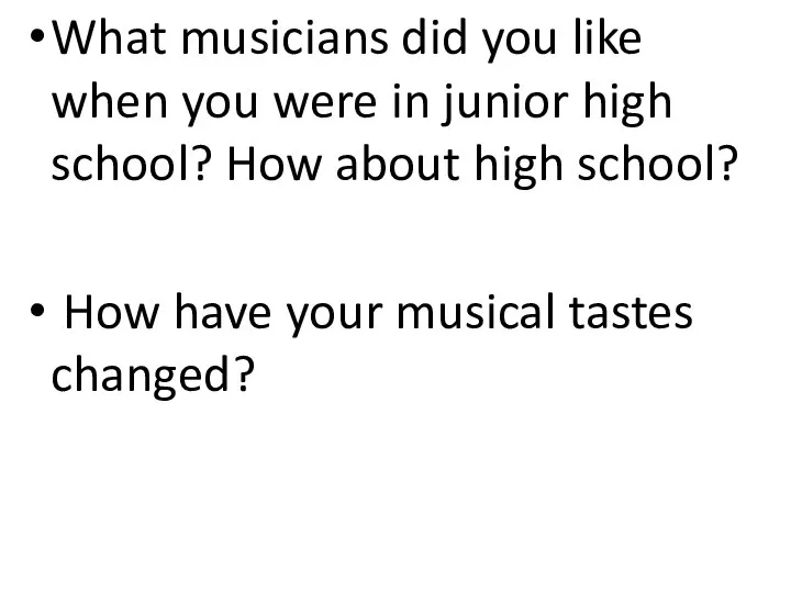 What musicians did you like when you were in junior high