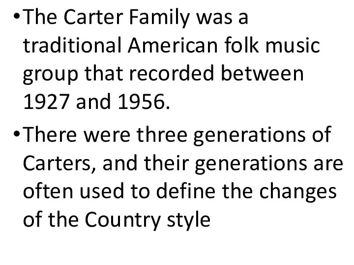 The Carter Family was a traditional American folk music group that