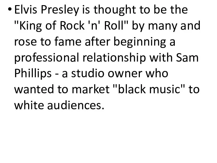 Elvis Presley is thought to be the "King of Rock 'n'