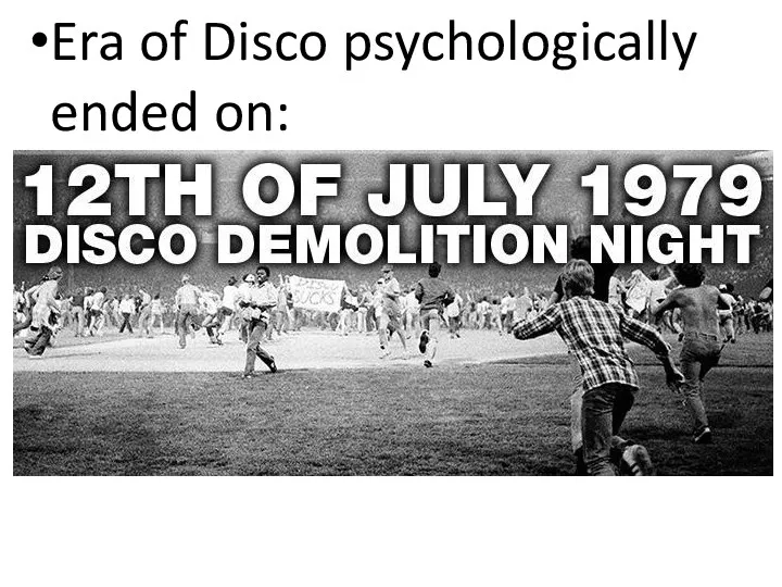 Era of Disco psychologically ended on: