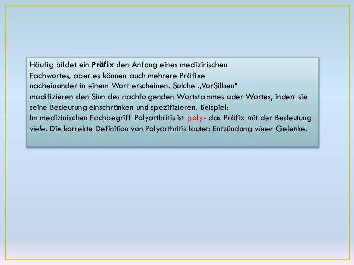 Häufig bildet ein Präfix den Anfang eines medizinischen Fachwortes, aber es