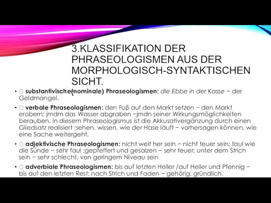 3.KLASSIFIKATION DER PHRASEOLOGISMEN AUS DER MORPHOLOGISCH-SYNTAKTISCHEN SICHT. :  substantivische(nominale) Phraseologismen: