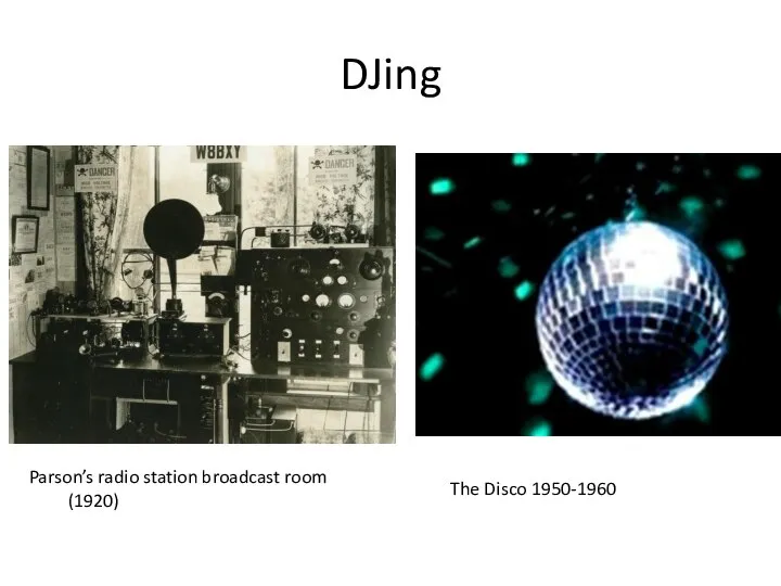 DJing Parson’s radio station broadcast room (1920) The Disco 1950-1960