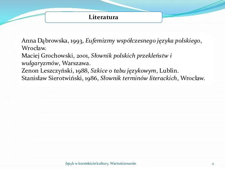 Język w kontekście kultury. Wartościowanie Literatura Anna Dąbrowska, 1993, Eufemizmy współczesnego