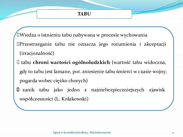 Język w kontekście kultury. Wartościowanie TABU Wiedza o istnieniu tabu nabywana