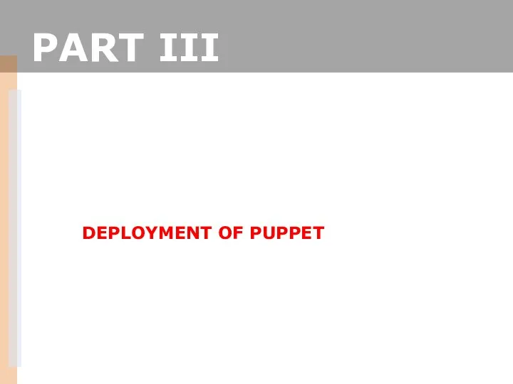 PART III DEPLOYMENT OF PUPPET