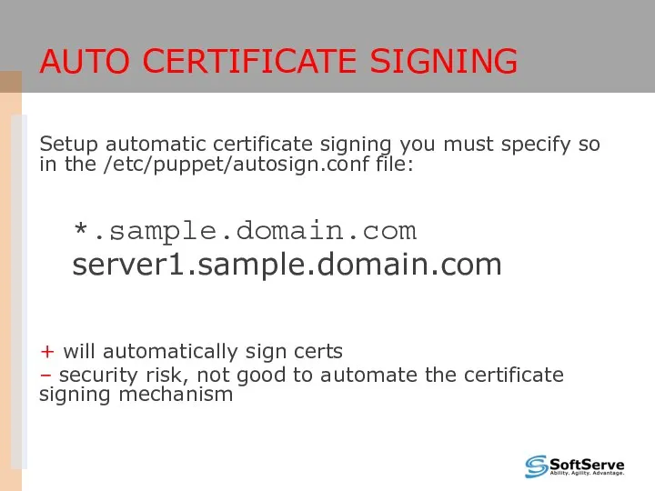 AUTO CERTIFICATE SIGNING Setup automatic certificate signing you must specify so