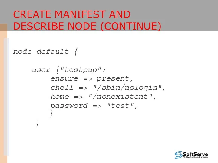 CREATE MANIFEST AND DESCRIBE NODE (CONTINUE) node default { user {"testpup":