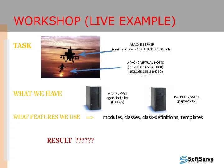 TASK WHAT WE HAVE WHAT FEATURES WE USE => modules, classes,