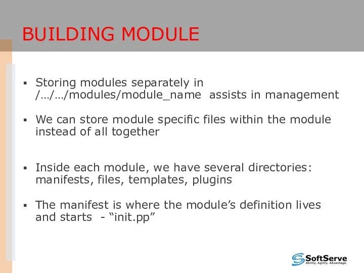 BUILDING MODULE Storing modules separately in /…/…/modules/module_name assists in management We
