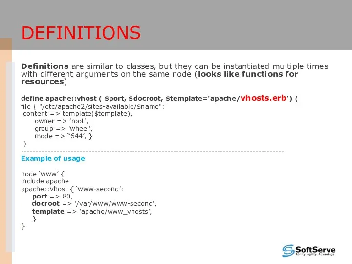 DEFINITIONS Definitions are similar to classes, but they can be instantiated