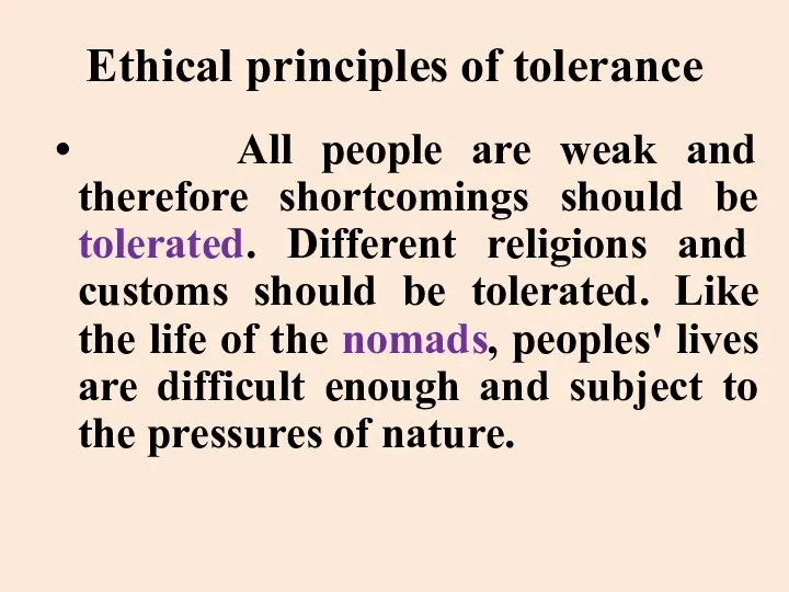 Ethical principles of tolerance All people are weak and therefore shortcomings